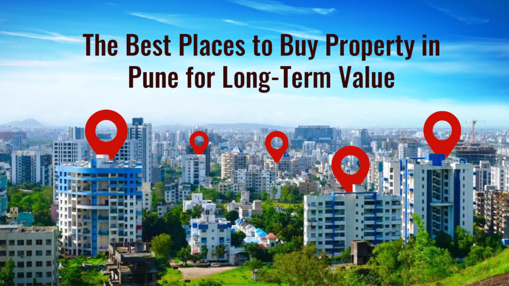 Best Areas in Pune to Buy Flats for Long Term Appreciation 2026
