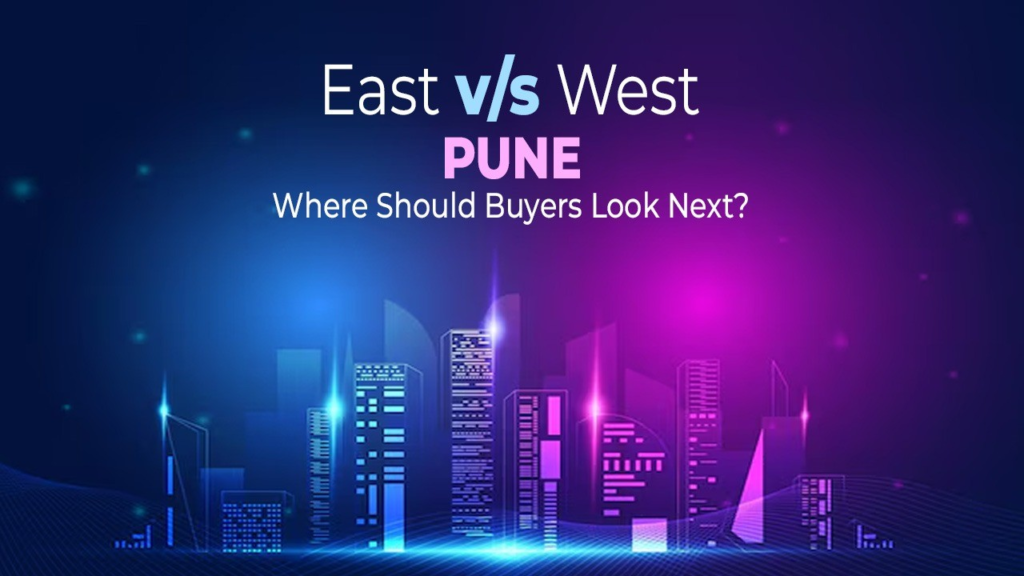 West Pune vs East Pune: Which Is Better for Property Investment?