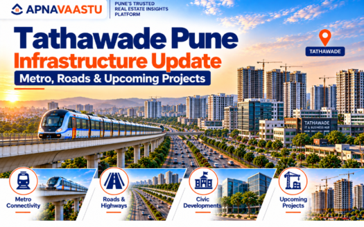 Tathawade Pune Infrastructure Update 2026-27: Metro, Roads & Upcoming Projects